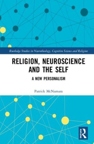 Religion, Neuroscience and the Self: A New Personalism