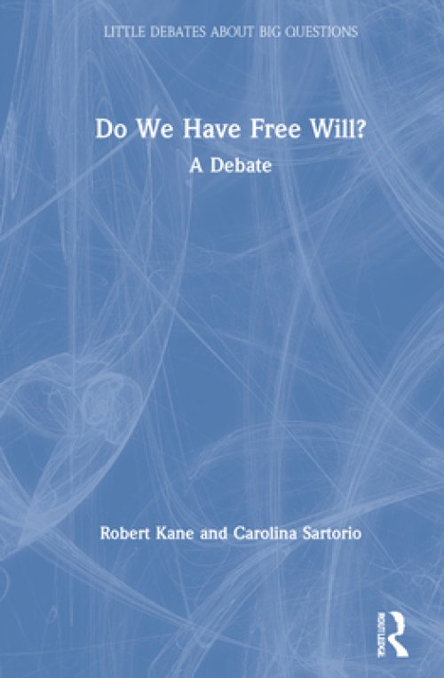 Do We Have Free Will?: A Debate