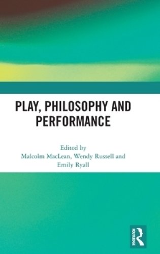 Play, Philosophy and Performance