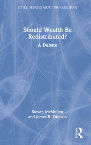 Should Wealth Be Redistributed?: A Debate