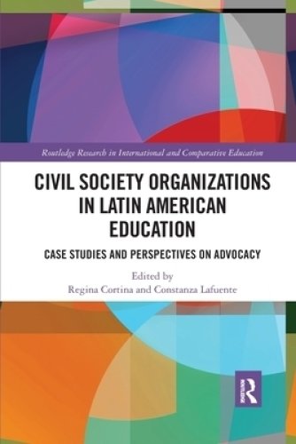 Civil Society Organizations in Latin American Education: Case Studies and Perspectives on Advocacy