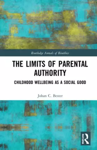 The Limits of Parental Authority: Childhood Wellbeing as a Social Good