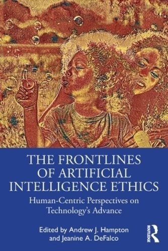 The Frontlines of Artificial Intelligence Ethics: Human-Centric Perspectives on Technology's Advance