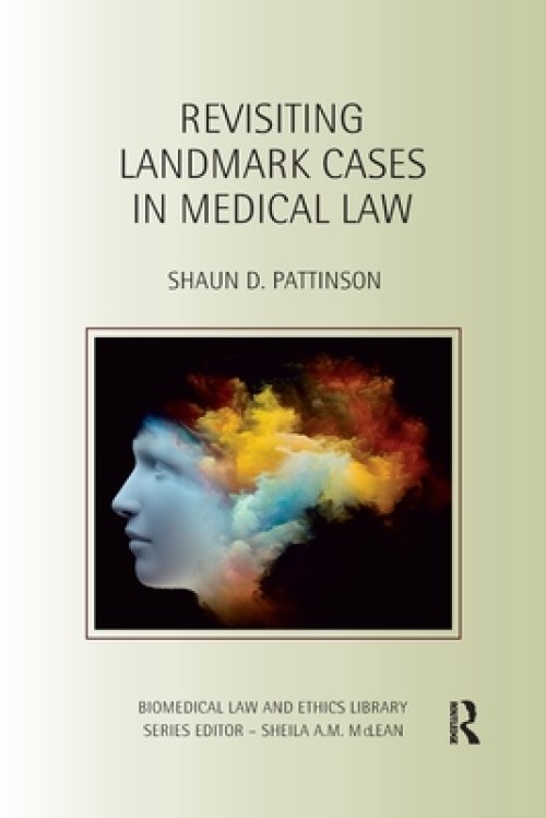 Revisiting Landmark Cases in Medical Law