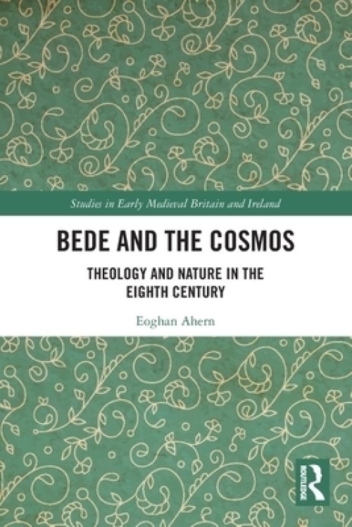 Bede and the Cosmos: Theology and Nature in the Eighth Century