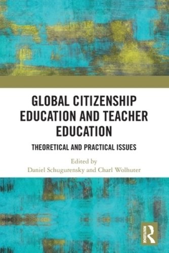 Global Citizenship Education in Teacher Education: Theoretical and Practical Issues