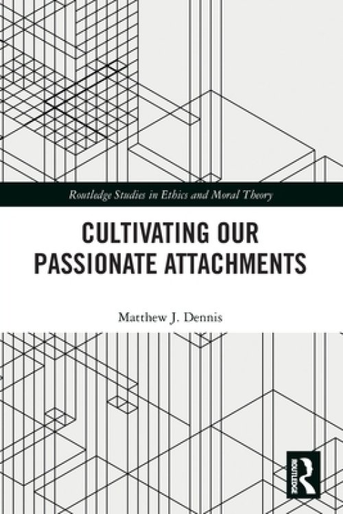 Cultivating Our Passionate Attachments