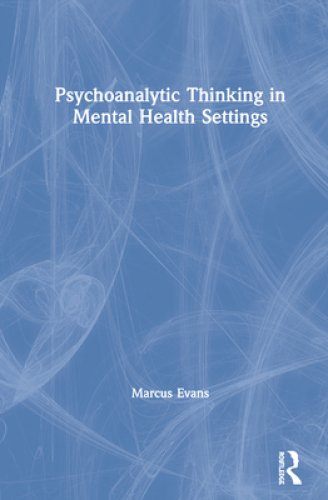 Psychoanalytic Thinking in Mental Health Settings