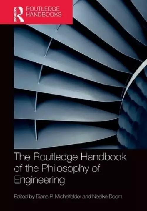 The Routledge Handbook of the Philosophy of Engineering