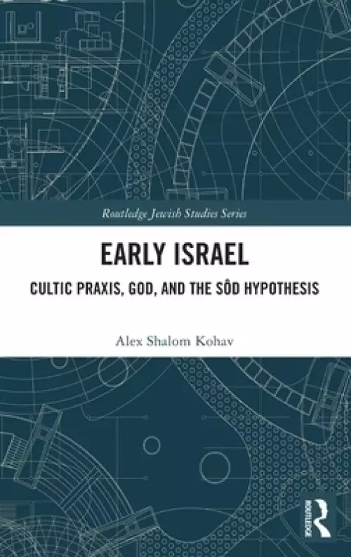 Early Israel: Cultic Praxis, God, and the S