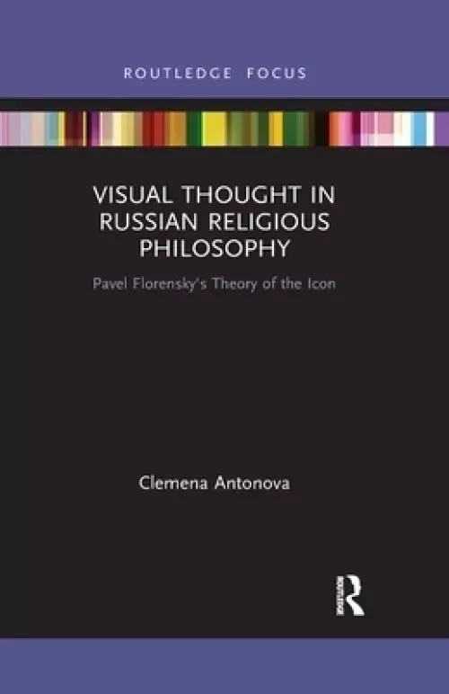 Visual Thought in Russian Religious Philosophy: Pavel Florensky's Theory of the Icon