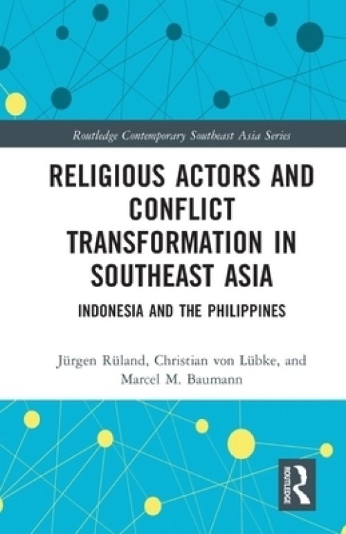 Religious Actors And Conflict Transformation In Southeast Asia