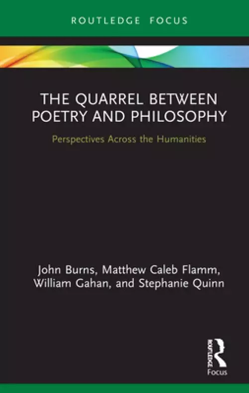 The Quarrel Between Poetry and Philosophy: Perspectives Across the Humanities