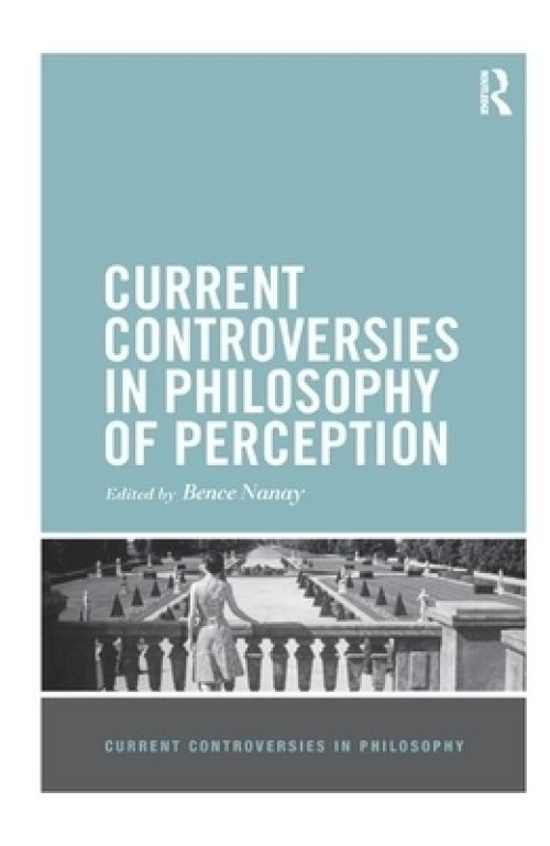 Current Controversies in Philosophy of Perception