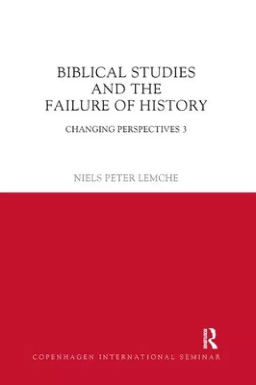 Biblical Studies And The Failure Of History