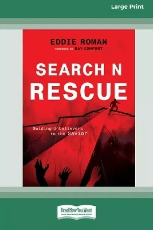 Search N Rescue: Guiding unbelievers to the Savior. (16pt Large Print Edition)