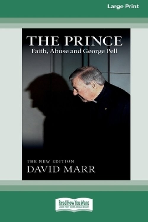 The Prince: Faith, Abuse and George Pell (16pt Large Print Edition)