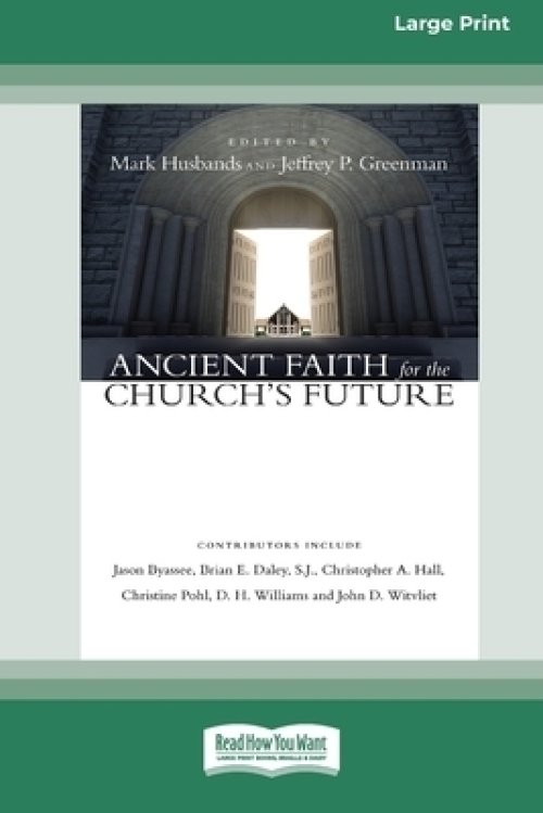 Ancient Faith for the Church's Future [Standard Large Print 16 Pt Edition]