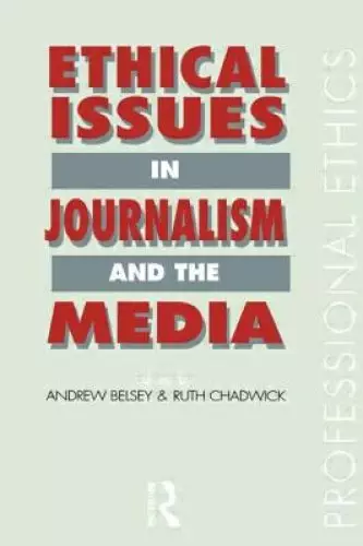 Ethical Issues in Journalism and the Media