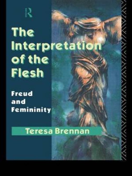 The Interpretation of the Flesh : Freud and Femininity