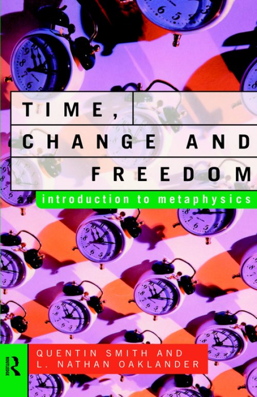 Time, Change and Freedom : An Introduction to Metaphysics