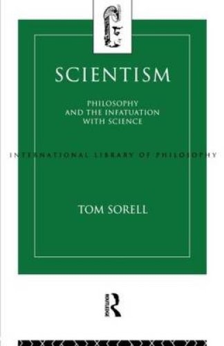 Scientism: Philosophy and the Infatuation with Science