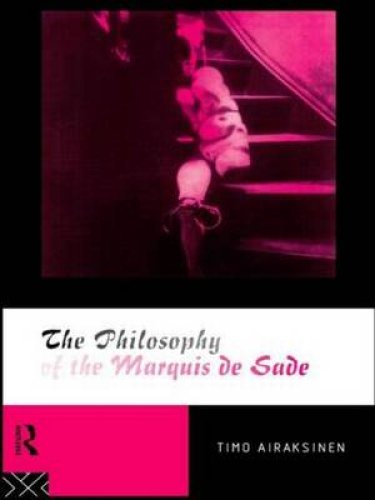 The Philosophy of the Marquis de Sade