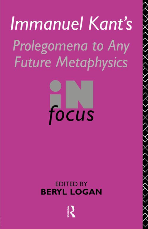 Immanuel Kant's Prolegomena to Any Future Metaphysics in Focus