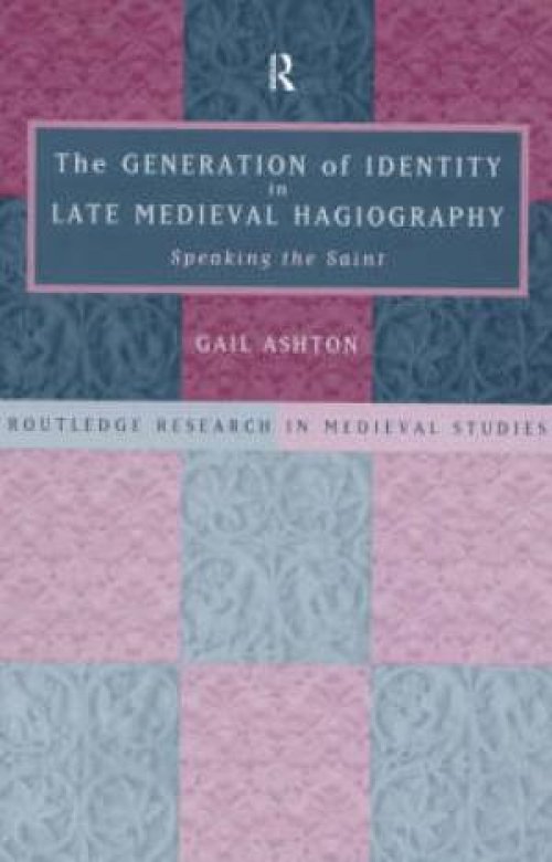 The Generation of Identity in Late Medieval Hagiography