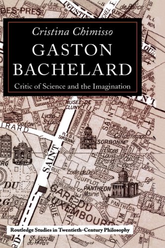 Gaston Bachelard : Critic of Science and the Imagination