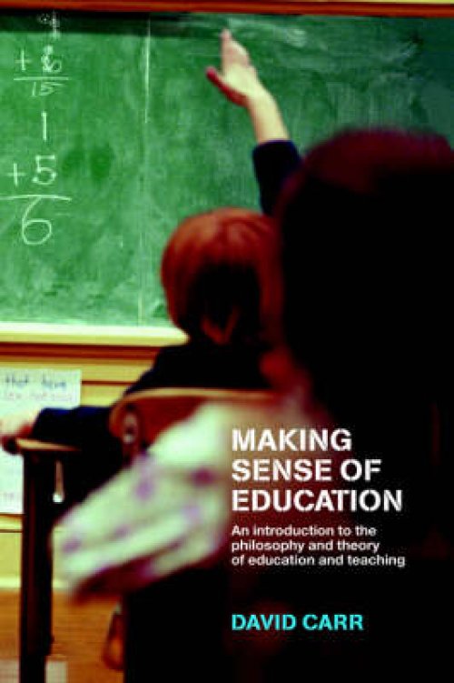 Making Sense of Education: An Introduction to the Philosophy and Theory of Education and Teaching