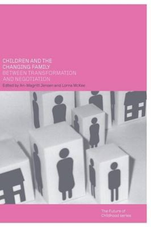 Children and the Changing Family: Between Transformation and Negotiation