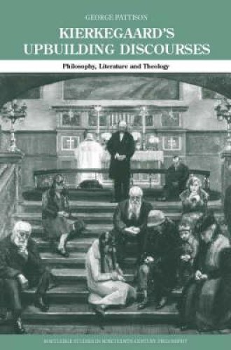 Kierkegaard's Upbuilding Discourses: Philosophy, Literature, and Theology