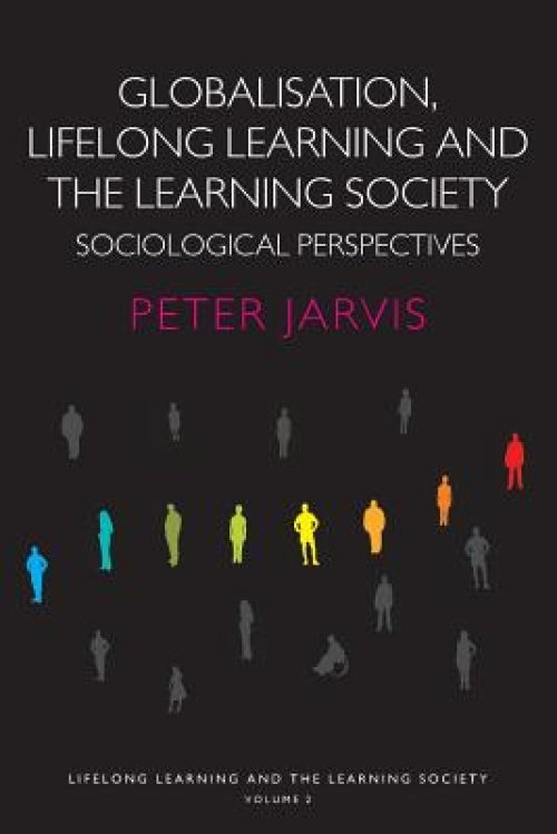 Globalization, Lifelong Learning and the Learning Society: Sociological Perspectives