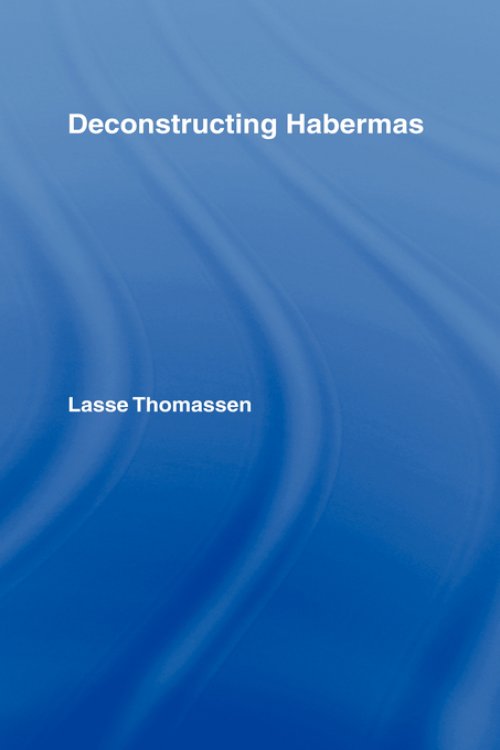 Deconstructing Habermas