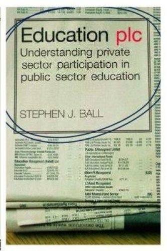 Education Plc: Understanding Private Sector Participation in Public Sector Education