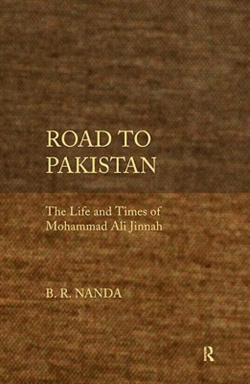 Road to Pakistan: The Life and Times of Mohammad Ali Jinnah