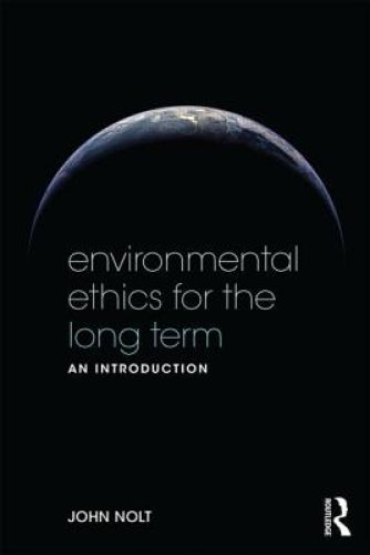 Environmental Ethics for the Long Term