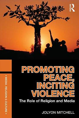 Promoting Peace, Inciting Violence