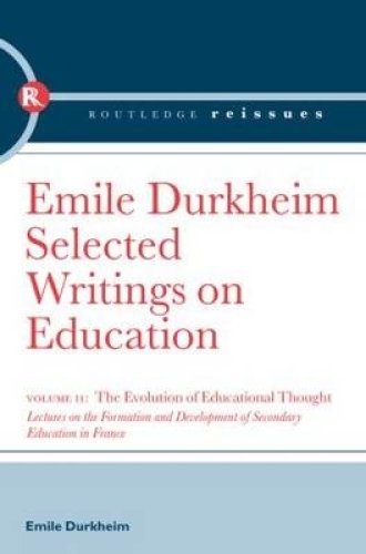 The Evolution of Educational Thought: Lectures on the formation and development of secondary education in France