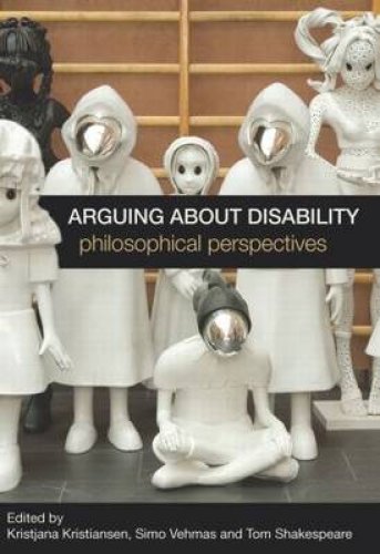 Arguing about Disability: Philosophical Perspectives