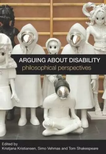 Arguing about Disability: Philosophical Perspectives