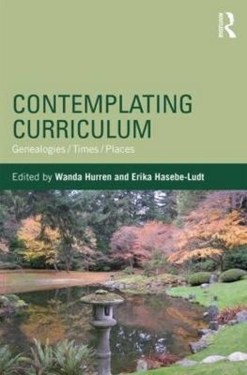 Contemplating Curriculum: Genealogies/Times/Places