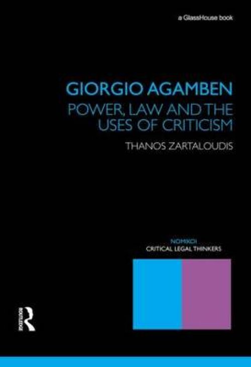 Giorgio Agamben: Power, Law and the Uses of Criticism