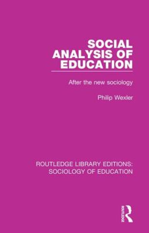 Social Analysis of Education: After the New Sociology