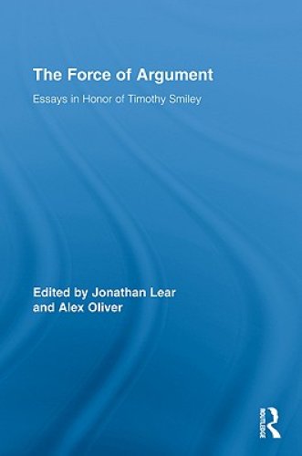 The Force of Argument: Essays in Honor of Timothy Smiley