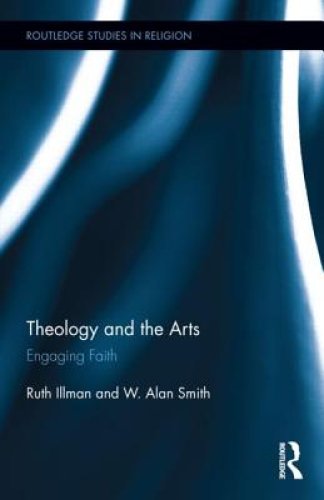 Theology and the Arts: Engaging Faith