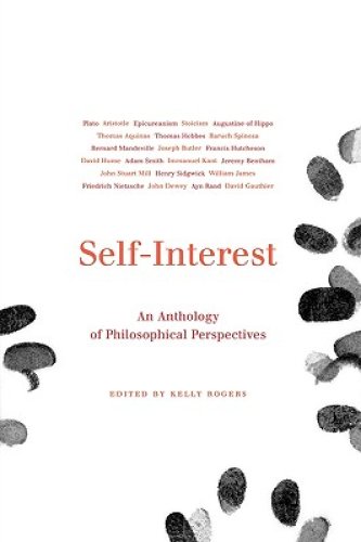 Self-Interest: An Anthology of Philosophical Perspectives from Antiquity to the Present