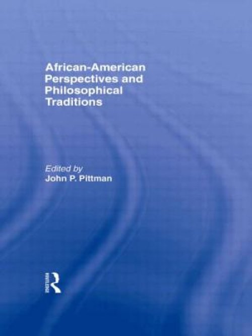 African-American Perspectives and Philosophical Traditions