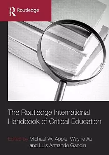 The Routledge International Handbook of Critical Education